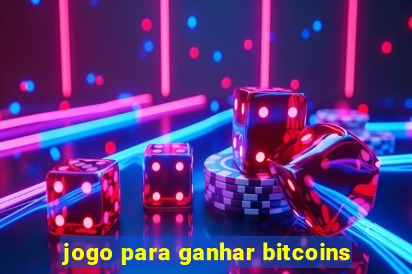 jogo para ganhar bitcoins